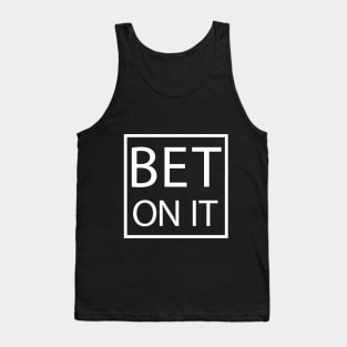 Bet On It Tank Top